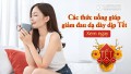 Các thức uống giúp giảm đau dạ dày trong ngày Tết