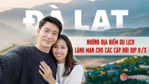 Những Địa Điểm Du Lịch Lãng Mạn Cho Các Cặp Đôi Dịp 8/3