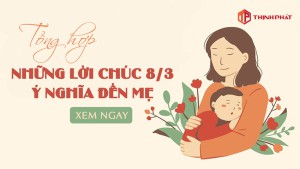 Tổng Hợp Những Lời Chúc Ý Nghĩa Đến Mẹ