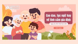 Tổng hợp ca dao, tục ngữ, thành ngữ hay về tình cảm gia đình